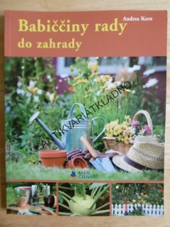 BABIČČINY RADY DO ZAHRADY, ANDREA KERN, **an