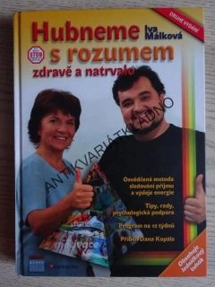 HUBNEME S ROZUMEM ZDRAVĚ A NATRVALO, IVA MÁLKOVÁ, **an