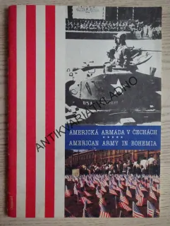 AMERICKÁ ARMÁDA V ČECHÁCH, AMERICAN ARMY IN BOHEMIA, **an