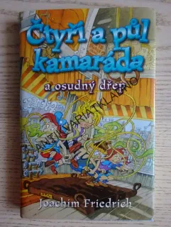 ČTYŘI A PŮL KAMARÁDA A OSUDNÝ DŘEP, JOACHIM FRIEDRICH, **an