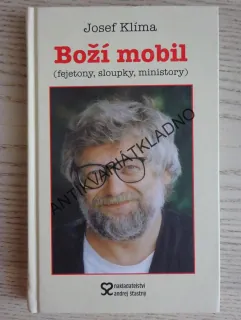 BOŽÍ MOBIL (FEJETONY, SLOUPKY, MINISTORY), JOSEF KLÍMA, **an