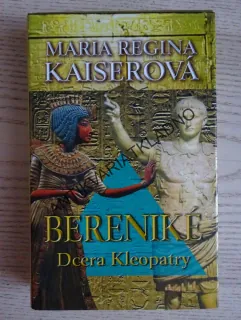 BERENIKÉ, DCERA KLEOPATRY, MARIA REGINA KAISEROVÁ, **an