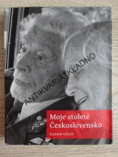 MOJE STOLETÉ ČESKOSLOVENSKO, RADEK GÁLIS, **an