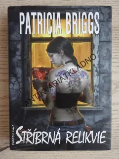 STŘÍBRNÁ RELIKVIE, PATRICIA BRIGGS, **an