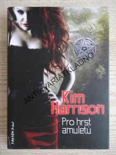 PRO HRST AMULETŮ, KIM HARRISON, **an