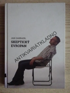 SKEPTICKÝ EVROPAN, JAN ZAHRADIL, **an