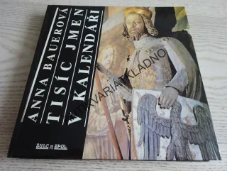 TISÍC JMEN V KALENDÁŘI, ANNA BAUEROVÁ, **an
