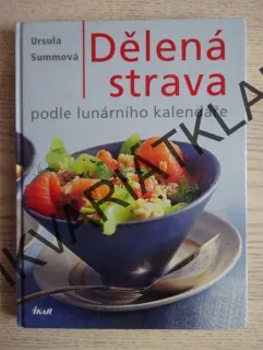 DĚLENÁ STRAVA PODLE LUNÁRNÍHO KALENDÁŘE, URSULA SUMMOVÁ, **an