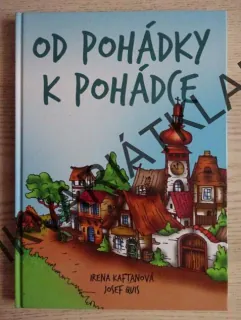 OD POHÁDKY K POHÁDCE, IRENA KAFTANOVÁ, JOSEF QUIS, **an