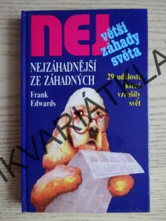 NEJZÁHADNĚJŠÍ ZE ZÁHADNÝCH, FRANK EDWARDS, **an