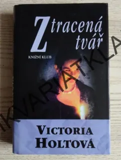ZTRACENÁ TVÁŘ, VICTORIA HOLTOVÁ, **an