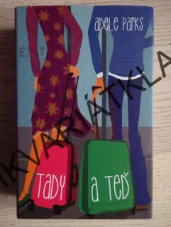 TADY A TEĎ, ADELE PARKS, **an