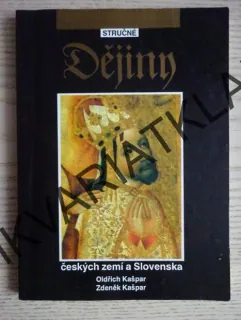 STRUČNÉ DĚJINY ČESKÝCH ZEMÍ A SLOVENSKA, OLDŘICH KAŠPAR, ZDENĚK KAŠPAR, **an
