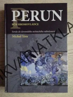 PERUN, BŮH HROMOVLÁDCE, MICHAL TÉRA, **an