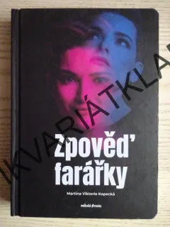 ZPOVĚĎ FARÁŘKY, MARTINA VIKTORIE KOPECKÁ, **an
