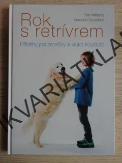 ROK S RETRÍVREM, DAN MATERNA, VERONIKA SOURALOVÁ, **an