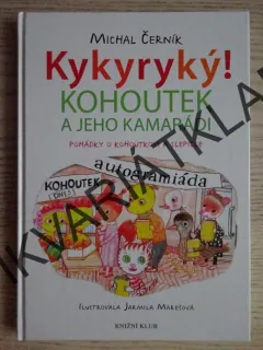 KYKYRYKYKÝ! KOHOUTEK A JEHO KAMARÁDI, MICHAL ČERNÍK, **an