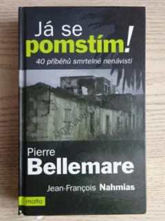 JÁ SE POMSTÍM!, PIERRE BELLEMARE, JEAN-FRANCOIS NAHMIAS, **an