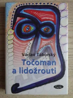 TOČOMAN A LIDOŽROUTI, VÁCLAV TÁBORSKÝ, **an