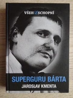 SUPERGURU BÁRTA, JAROSLAV KMENTA, **an