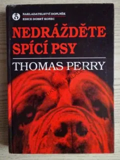 NEDRAŽDĚTE SPÍCÍ PSY, THOMAS PERRY, **an
