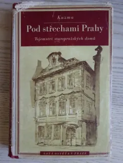 POD STŘECHAMI PRAHY, TAJEMSTVÍ STAROPRAŽSKÝCH DOMŮ, **an