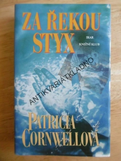ZA ŘEKOU STYX, PATRICIA CORNWELLOVÁ, **an