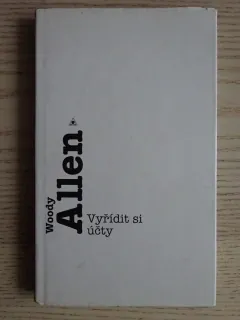 VYŘÍDIT SI ÚČTY, WOODY ALLEN, **an