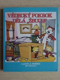 VĚDECKÝ POKROK DĚLÁ "ŽBUCH", CALVIN A HOBBERS, BILL WATTERSON, **an