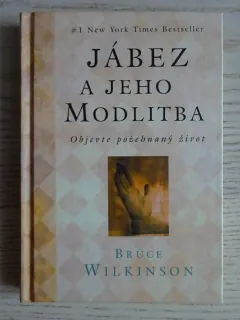 JÁBEZ A JEHO MODLITBA, BRUCE WILKINSON, **an