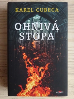 OHNIVÁ STOPA, KAREL CUBECA, **an