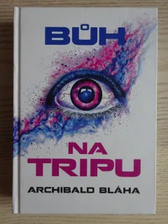 BŮH NA TRIPU, ARCHIBALD BLÁHA, **an