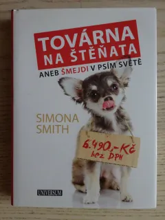 TOVÁRNA NA ŠTĚŇATA ANEB ŠMEJDI V PSÍM SVĚTĚ, SIMONA SMITH, **an