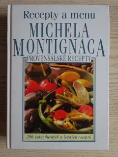 RECEPTY A MENU MICHELA MINTIGNACA, PROVENSÁLSKÉ RECEPTY, **an