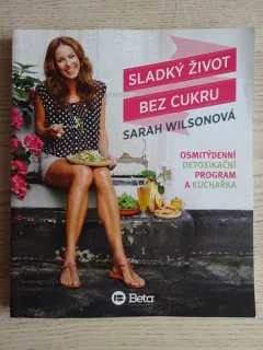 SLADKÝ ŽIVOT BEZ CUKRU, SARAH WILSONOVÁ, **an