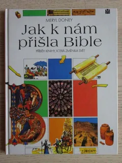 JAK K NÁM PŘIŠLA BIBLE, MERYL DONEY, **an