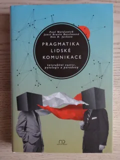 PRAGMATIKA LIDSKÉ KOMUNIKACE, WATZLAWICK, BAVELASOVÁ, JACKSON