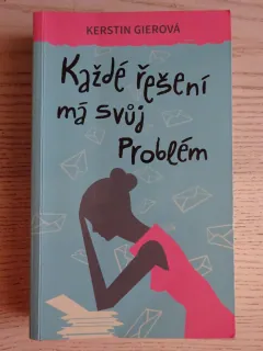 KAŽDÉ ŘEŠENÍ MÁ SVŮJ PROBLÉM, KERSTIN GIEROVÁ, **an