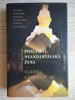 POSLEDNÍ NEANDERTÁLSKÁ ŽENA, CLAIRE CAMERONOVÁ, **an