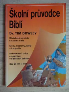 ŠKOLNÍ PRŮVODCE BIBLÍ, TIM DOWLEY, **an