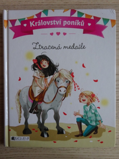 ZTRACENÁ MEDAILE, KRÁLOVSTVÍ PONÍKŮ, **an