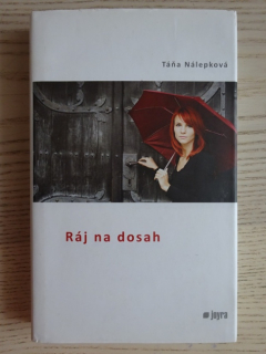 RÁJ NA DOSAH, TÁŇA NÁLEPKOVÁ, **an