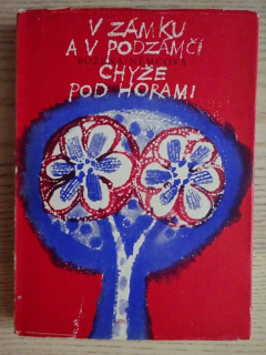 V ZÁMKU A PODZÁMČÍ, CHYŽE POD HORAMI, BOŽENA NĚMCOVÁ, **an