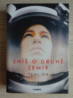 SNÍŠ O DRUHÉ ZEMI?, TEMI OH, **an