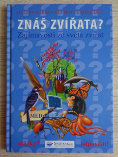 ZNÁŠ ZVÍŘATA? OTÁZKY A ODPOVĚDI PRO ZVÍDAVÉ DĚTI, **an
