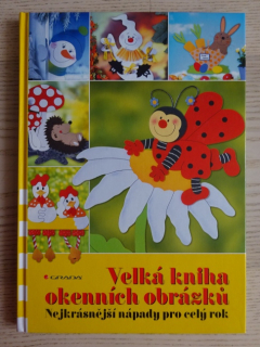 VELKÁ KNIHA OKENNÍCH OBRÁZKŮ, NEJKRÁSNĚJŠÍ NÁPADY PRO CELÝ ROK, **an
