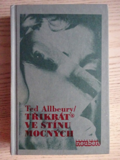 TŘIKRÁT VE STÍNU MOCNÝCH, TED ALLBEURY, **an