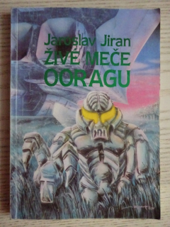 ŽIVÉ MEČE OORAGU, JAROSLAV JIRAN, **an