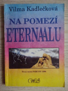 NA POMEZÍ ETERNAALU, VILMA KADLEČKOVÁ, **an