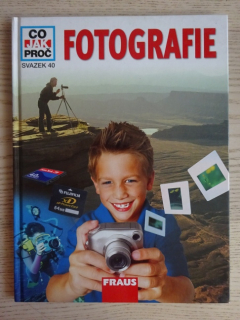 FOTOGRAFIE, CO, PROČ, JAK, **an